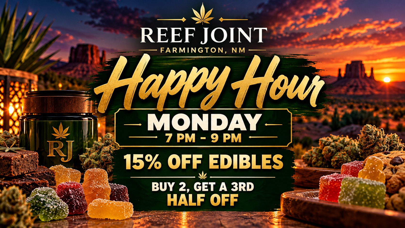 Monday Happy Hour - 15% Off Edibles and Buy 2 Get a Third Half Off at Reef Joint in Farmington NM
