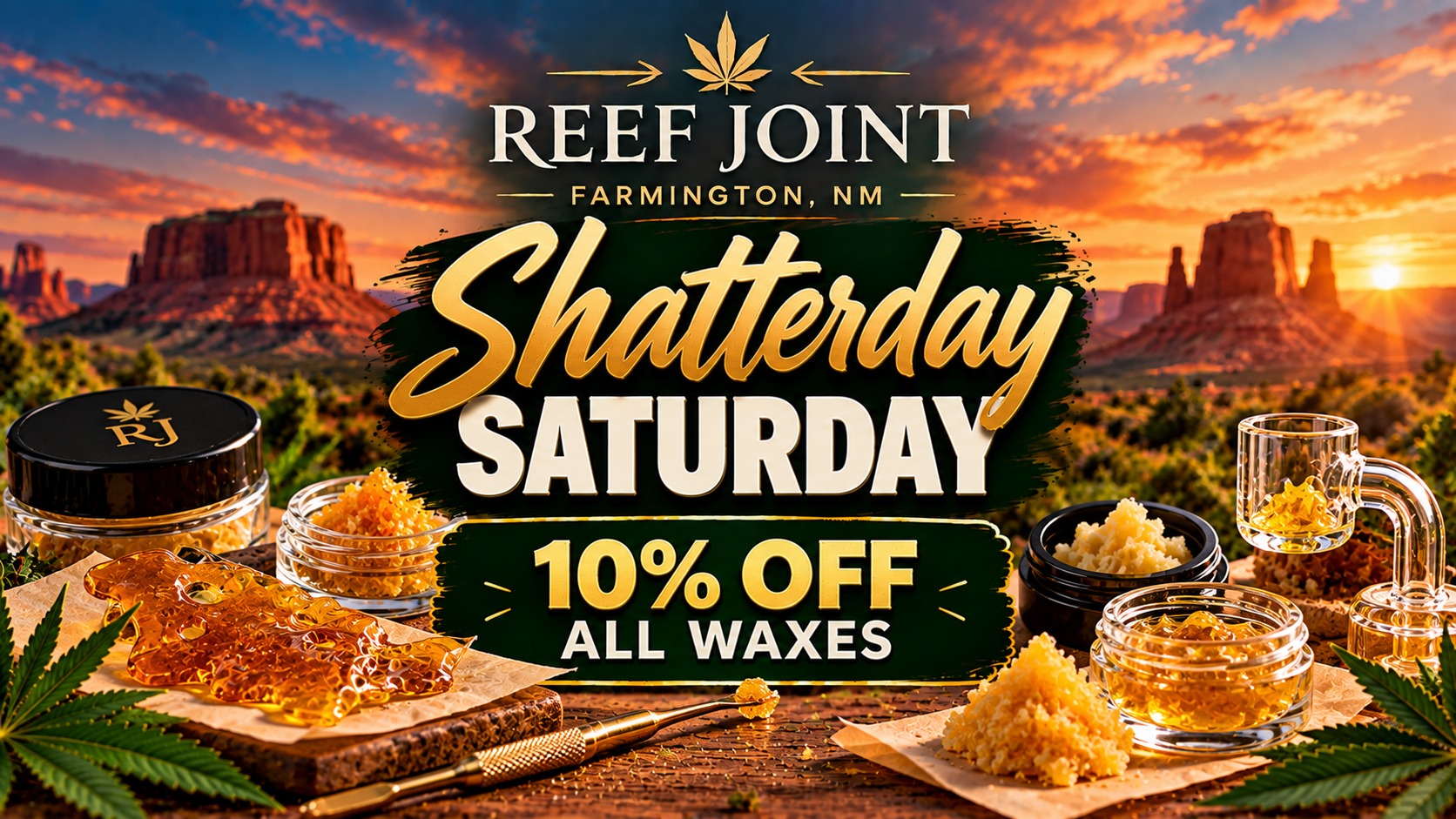 Shatterday Saturday - 10% Off All Waxes at Reef Joint in Farmington NM